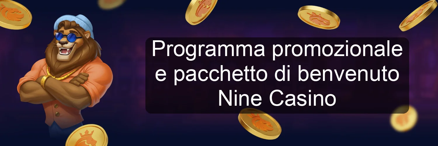 Programma promozionale e pacchetto di benvenuto Nine Casino Programma promozionale e pacchetto di benvenuto Nine Casino